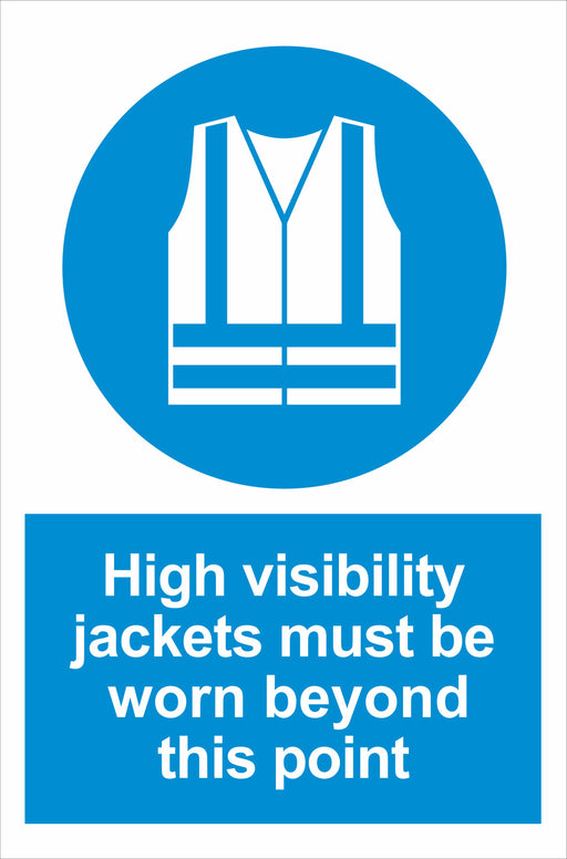 High visibility jackets must be worn beyond this point