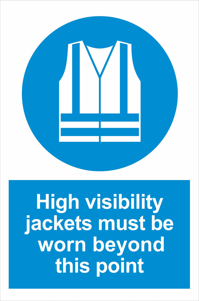 High visibility jackets must be worn beyond this point
