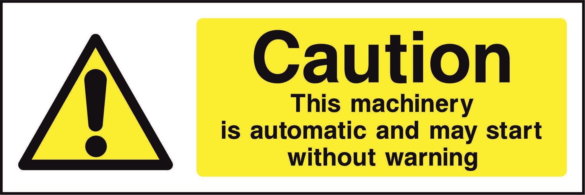 Caution This machinery is automatic and may start without warning