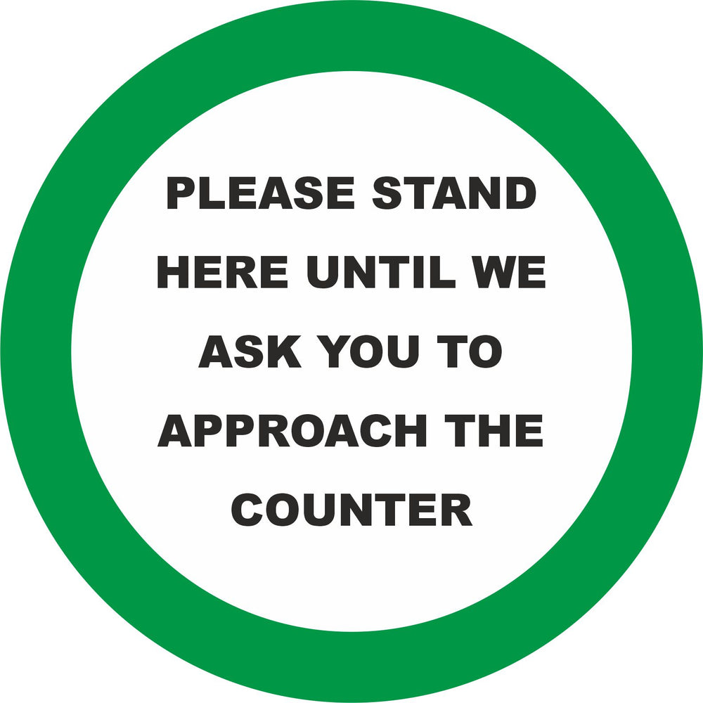 FLOOR STICKER  - PLEASE STAND HERE UNTIL WE ASK YOU TO APPROACH THE COUNTER  - COVID 19 SOCIAL DISTANCING
