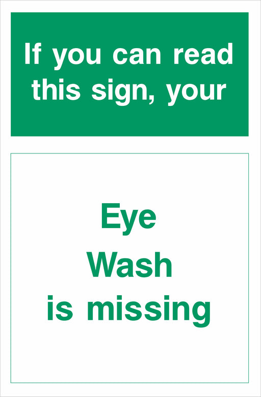 If you can read this sign your Eye Wash is missing
