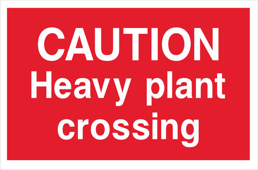 CAUTION Heavy plant crossing