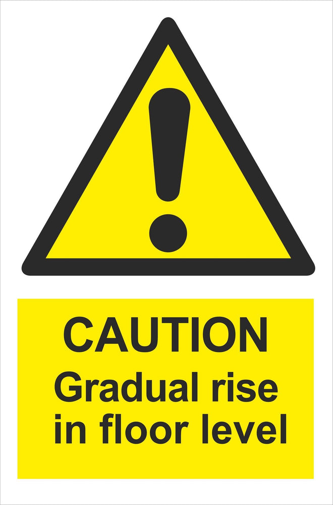 CAUTION Gradual rise in floor level