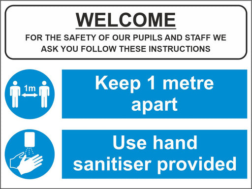 WELCOME KEEP 1M OR 2M APART - USE HAND SANITISER - COVID 19 SCHOOL SIGN