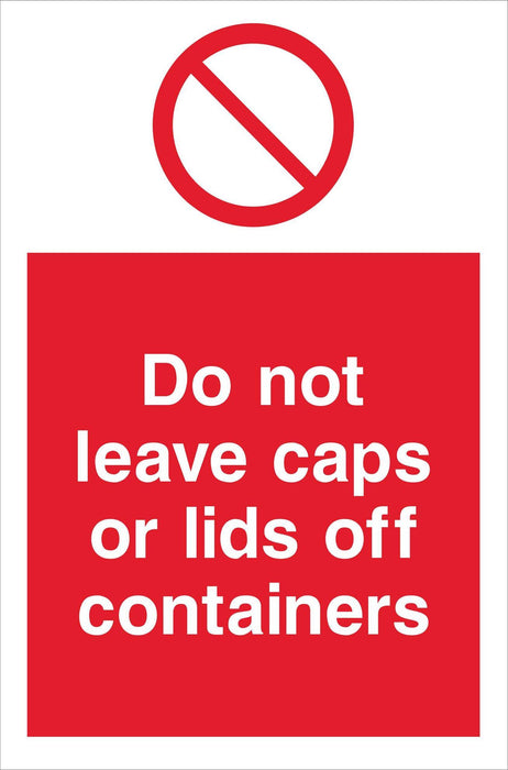 Do not leave caps or lids off containers