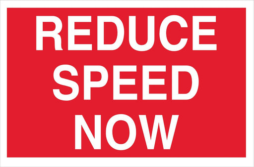 REDUCE SPEED NOW
