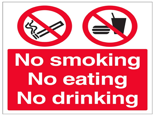 No smoking No drinking No eating