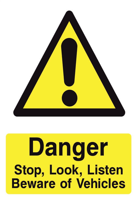 DANGER Stop, look, listen Beware of vehicles