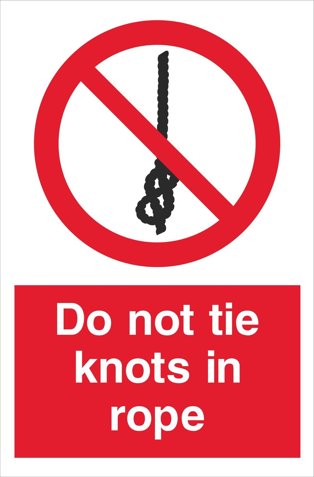 Do not tie knots in rope — Sign Services UK