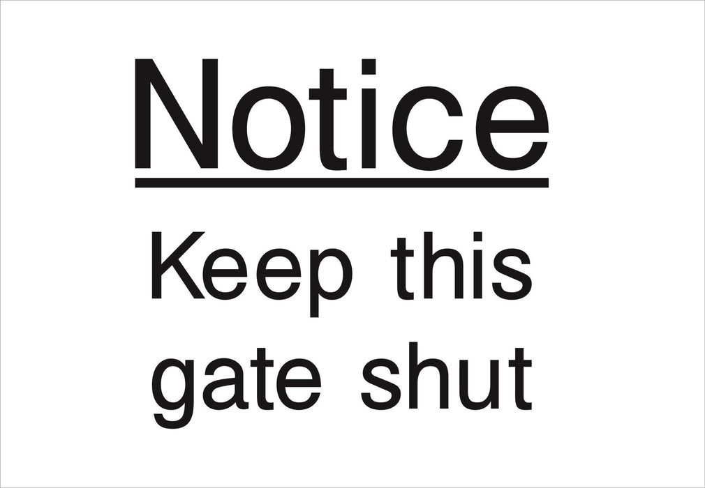 Notice Keep this gate shut