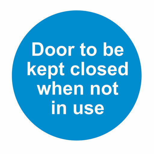 DOOR TO BE KEPT CLOSED WHEN NOT IN USE - SELF ADHESIVE STICKER