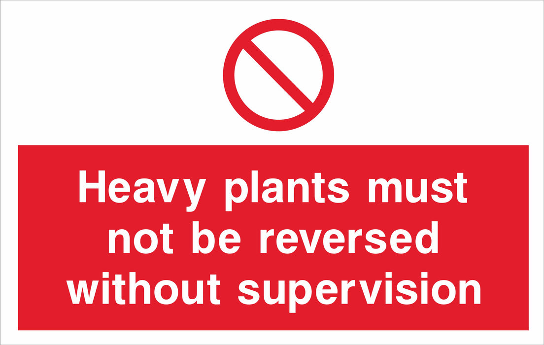 Heavy plants must not be reversed without supervision