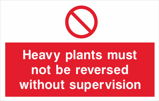 Heavy plants must not be reversed without supervision