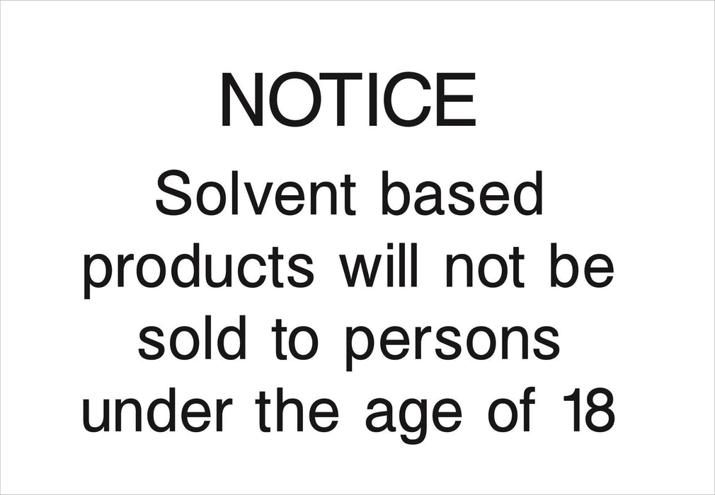 NOTICE Solvent based products will not be sold to persons under the age of 18