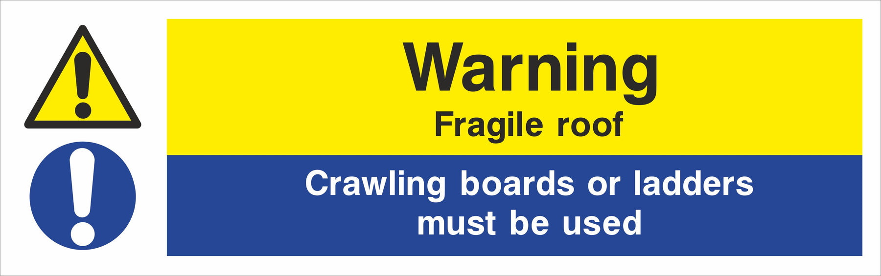 Warning Fragile roof Crawling boards or ladders must be used