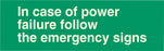 In case of power failure follow the emergency signs
