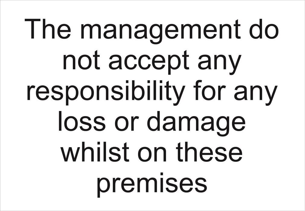 The management do not accept any responsibility for any loss or damage whilst on these premises