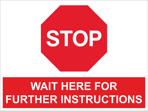 STOP WAIT HERE FOR FURTHER INSTRUCTION - COVID 19 SOCIAL DISTANCING SIGN