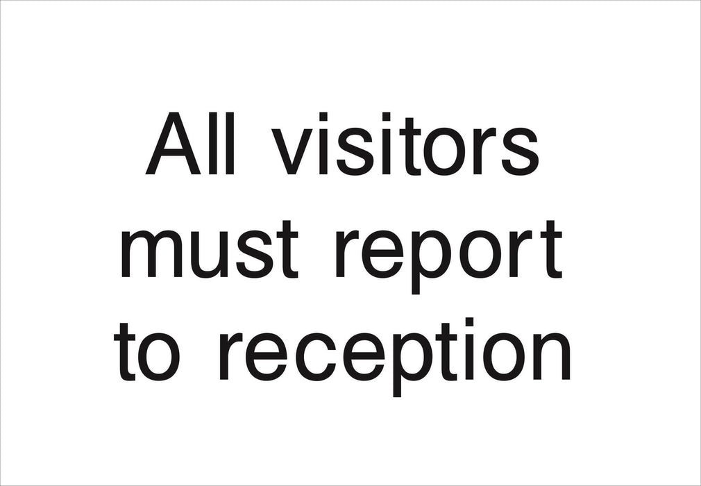 All visitors must report