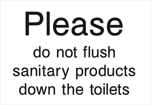 Please do not flush sanitary products down the toilets