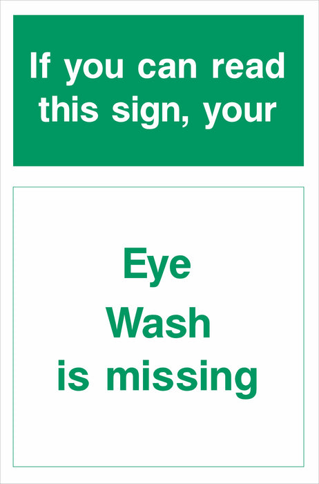 If you can read this sign your Eye Wash is missing