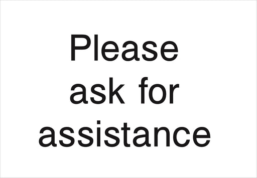 Please ask for assistance
