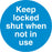KEEP LOCKED SHUT WHEN NOT IN USE - SELF ADHESIVE STICKER
