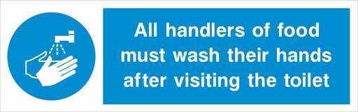 All handlers of food must wash their hands after visiting the toilet