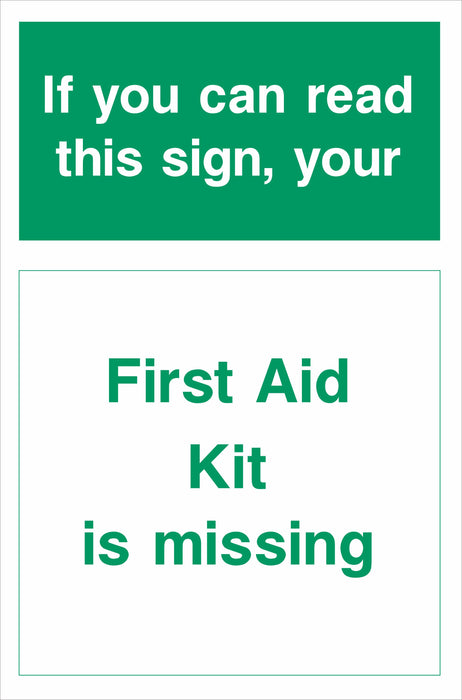 If you can read this sign your First Aid Kit is missing