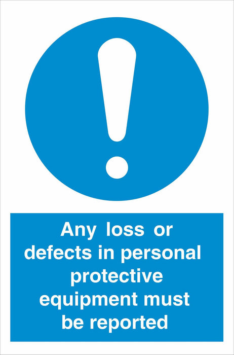 Any loss or defects in personal protective equipment must be reported