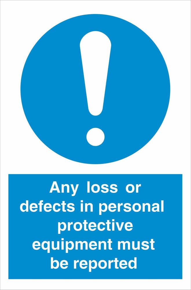 Any loss or defects in personal protective equipment must be reported
