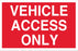 VEHICLE ACCESS ONLY