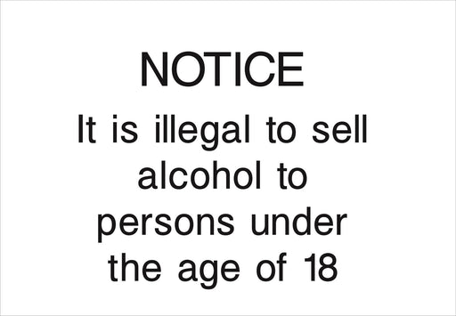 NOTICE It is illegal to sell alcohol to persons under the age of 18