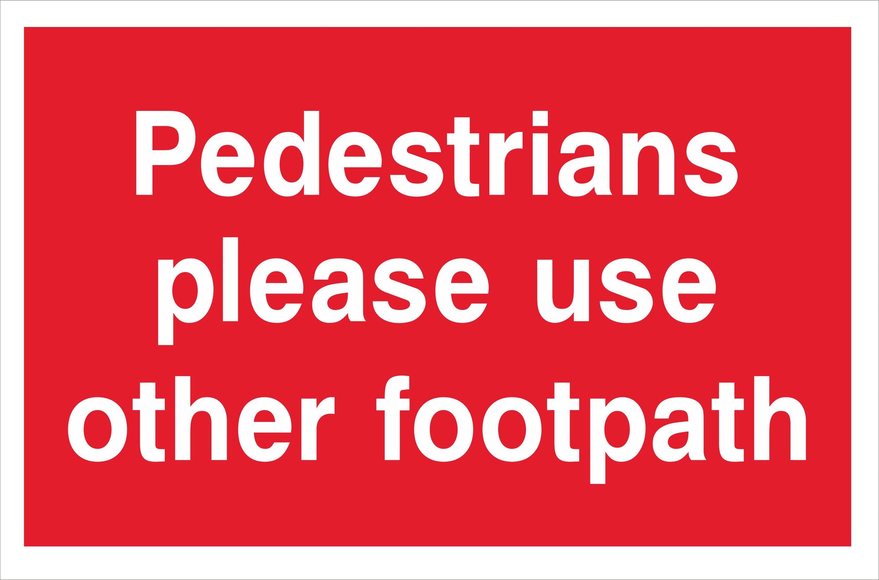 Pedestrians please use other footpath