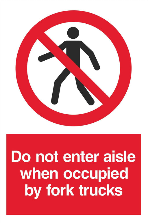 Do not enter aisle when occupied by fork trucks