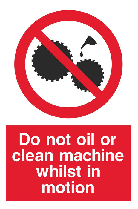 Do not oil or clean machine whilst in motion