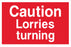 Caution Lorries turning