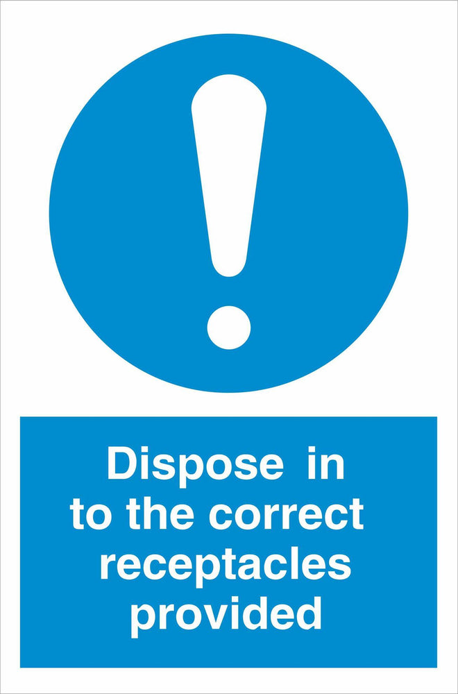 Dispose in to the correct receptacles provided