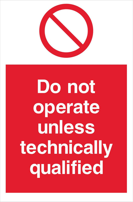 Do not operate unless technically qualified