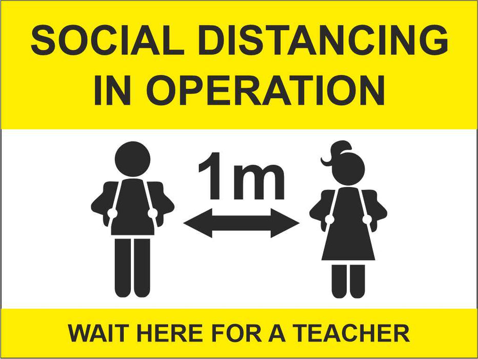 1M OR 2M SOCIAL DISTANCING IN OPERATION WAIT HERE FOR A TEACHER - COVID 19 SCHOOL SIGN