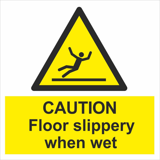 CAUTION Floor slippery when wet