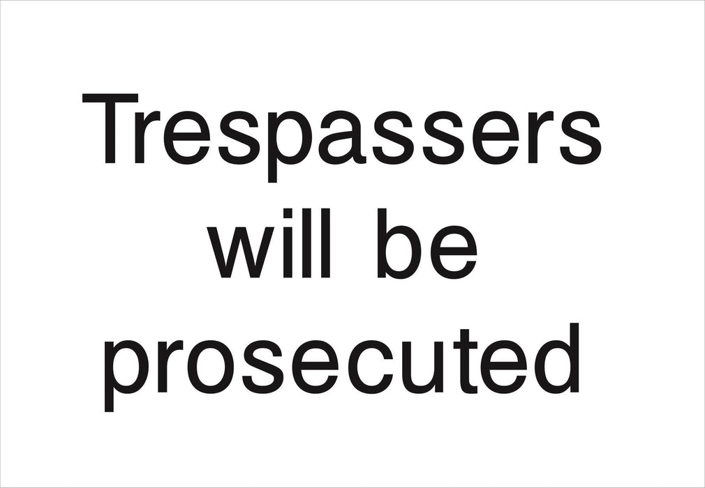 Trespassers will be prosecuted