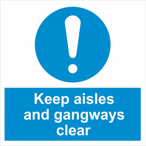 Keep aisles and gangways clear