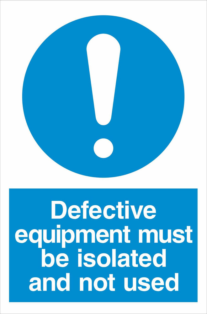 Defective equipment must be isolated and not used
