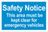 Safety Notice This area must be kept clear for emergency vehicles