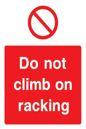 Do not climb on racking
