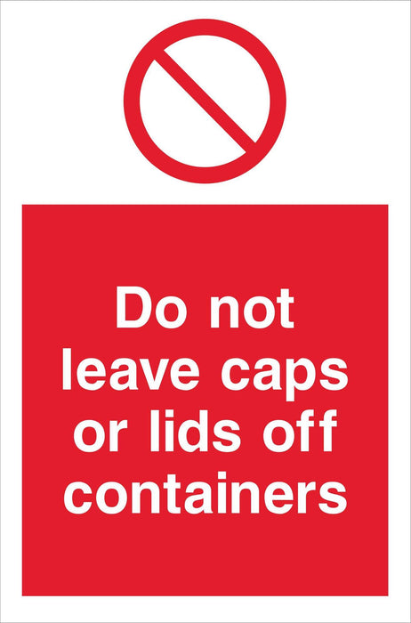 Do not leave caps or lids off containers