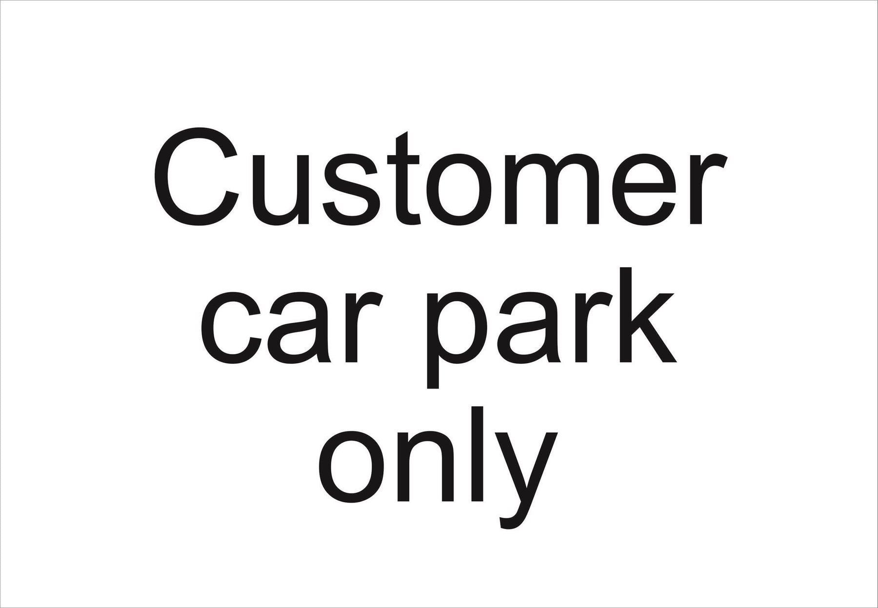 Customer car park only