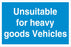 Unsuitable for heavy goods vehicles