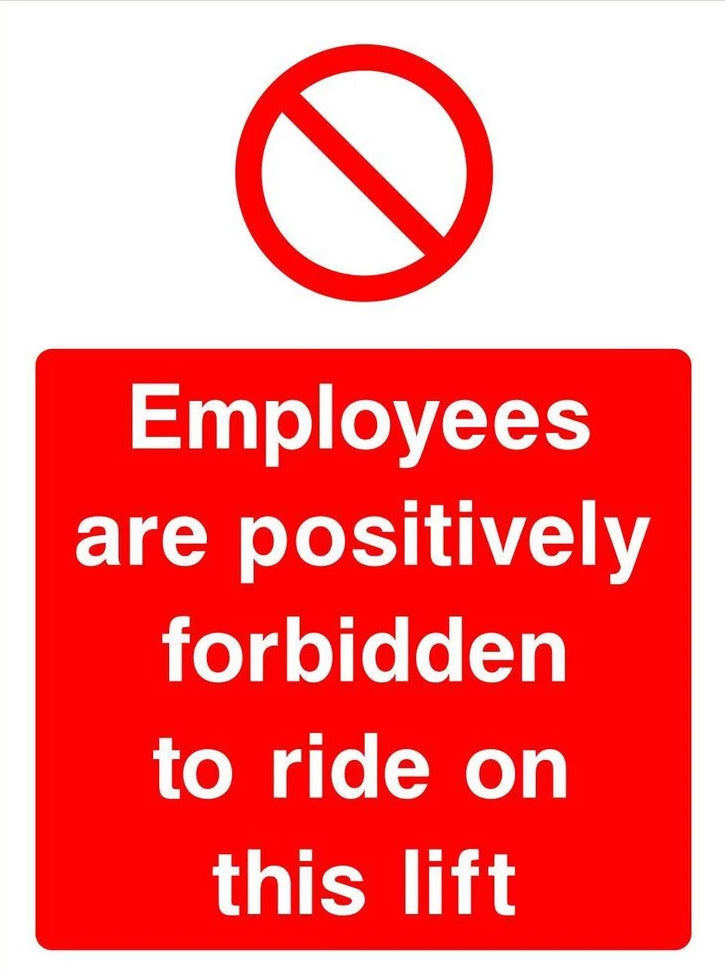 Employees are positively forbidden to ride on this lift